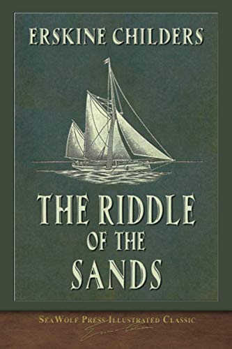 The Riddle of the Sands (SeaWolf Press Illustrated Classic) von SeaWolf Press