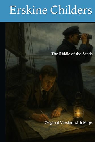 The Riddle of the Sands: Original Version with Maps von Independently published