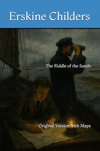 The Riddle of the Sands: Original Version with Maps von Independently published
