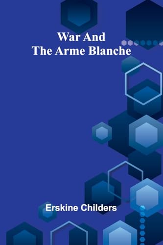 War and the Arme Blanche von Alpha Edition