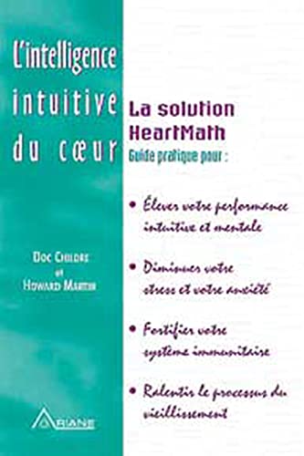 Intelligence intuitive du cœur - Heartmath: La Solution HeartMath
