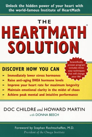 The HeartMath Solution: The Institute of HartMath's Revolutionary Program for Engaging the Power of the Heart's Intelligence von HarperOne
