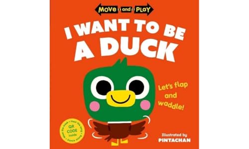 Move and Play: I Want to Be a Duck von Oxford University Press