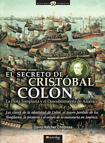 El Secreto de Cristóbal Colón: la flota templaria y el descubrimiento de América (Historia Incógnita) von Ediciones Nowtilus