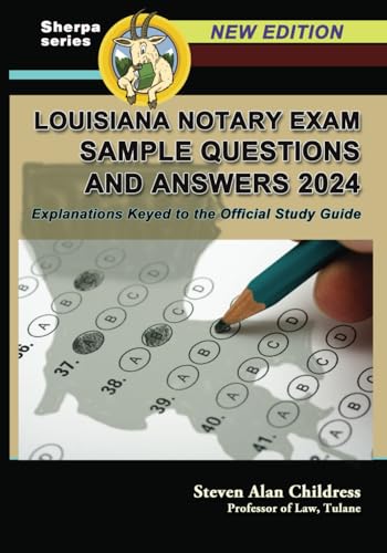 Louisiana Notary Exam Sample Questions and Answers 2024: Explanations Keyed to the Official Study Guide