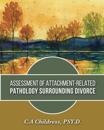 Assessment of Attachment-Related Pathology Surrounding Divorce von Oaksong Press