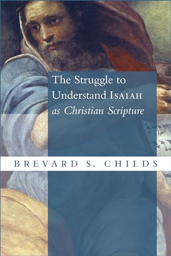 The Struggle to Understand Isaiah as Christian Scripture von William B. Eerdmans Publishing Company