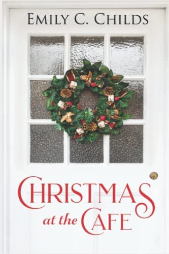 Christmas at the Café: A Holiday Romance (Silver Creek Christmas) von Independently published