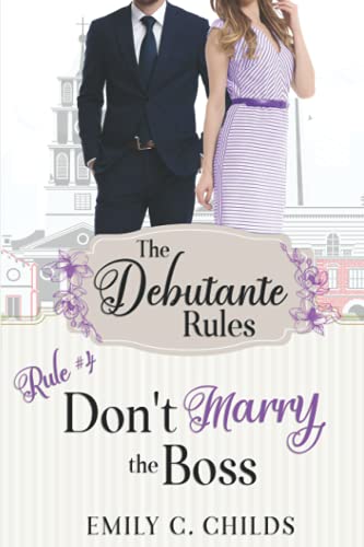 Don't Marry the Boss: A Romantic Comedy (The Debutante Rules, Band 4)