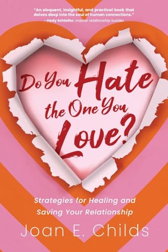 Do You Hate the One You Love?: Strategies for Healing and Saving Your Relationship von Koehler Books