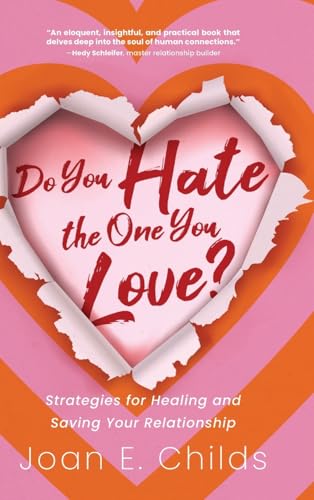 Do You Hate the One You Love?: Strategies for Healing and Saving Your Relationship von Koehler Books