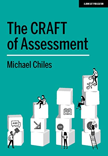 The CRAFT Of Assessment: A whole school approach to assessment of learning von John Catt Educational