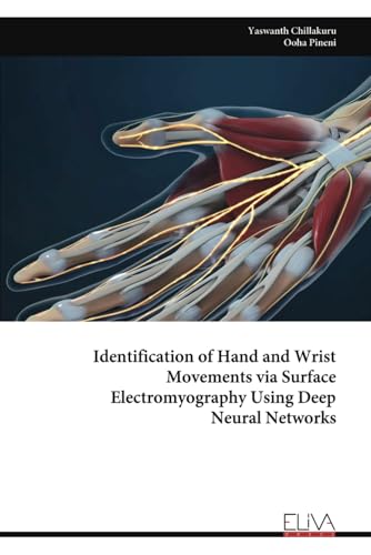 Identification of Hand and Wrist Movements via Surface Electromyography Using Deep Neural Networks von Eliva Press