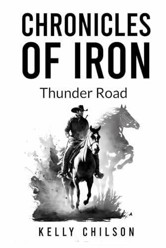 Chronicles Of Iron Thunder Road von Self-Publish