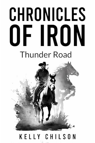 Chronicles Of Iron: Thunder Road von Self-Publish