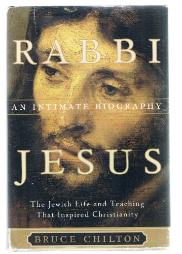 Rabbi Jesus: An Intimate Biography