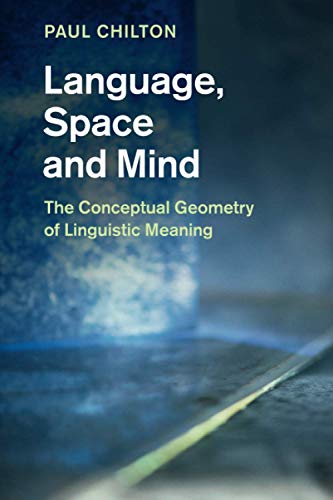 Language, Space and Mind: The Conceptual Geometry of Linguistic Meaning