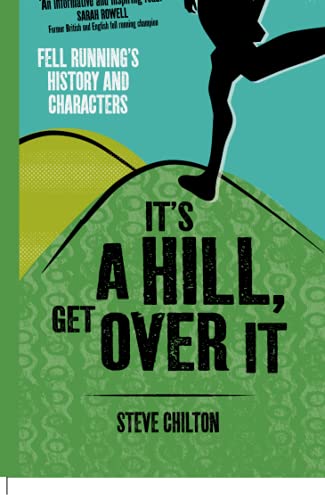 It's a Hill, Get Over It: Fell Running's History and Characters von Sandstone Press Ltd