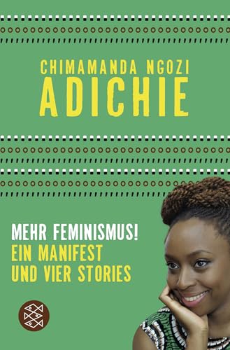 Mehr Feminismus!: "Ein Manifest und vier Stories" Mehr Feminismus!: "Ein Manifest und vier Stories" von FISCHERVERLAGE