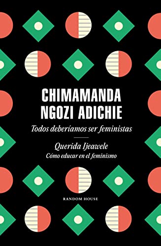 Todos deberíamos ser feministas / Querida Ijeawele. Cómo educar en el feminismo: Todos deberíamos ser feministas/ Querida Ijeawele. Cómo educar en el feminismo (Random House)