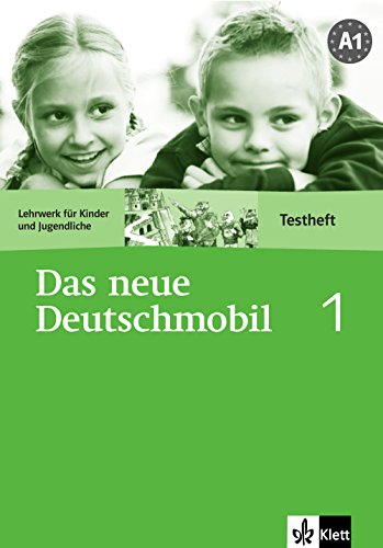 Das neue Deutschmobil 1: Lehrwerk für Kinder und Jugendliche. Testheft ohne Lösungen: Deutsch als Fremdsprache für Kinder (Das neue Deutschmobil: Lehrwerk für Kinder und Jugendliche) von Klett