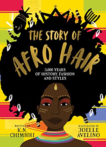 The Story of Afro Hair: a gift book celebrating the history, fashion and styles of Afro hair: 1