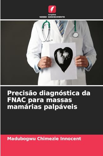 Precisão diagnóstica da FNAC para massas mamárias palpáveis: DE von Edições Nosso Conhecimento