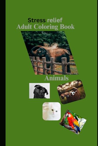 Stress Relief Adult Colouring Book: Animals von Independently published
