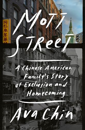 Mott Street: A Chinese American Family's Story of Exclusion and Homecoming