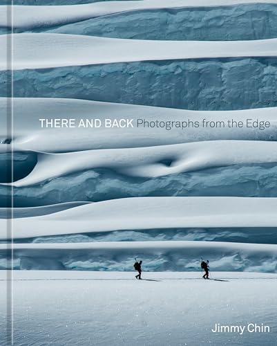 There and Back: Photographs from the Edge von Ten Speed Press
