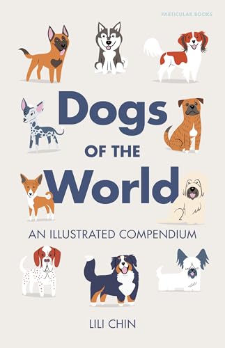 Dogs of the World: An Illustrated Compendium von Random House