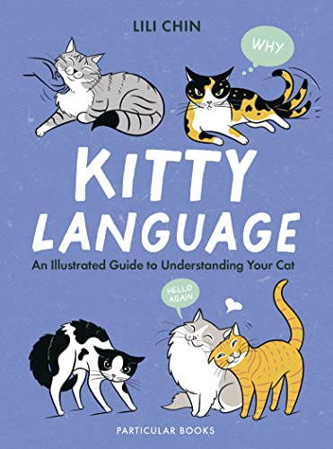 Kitty Language: An Illustrated Guide to Understanding Your Cat von Particular Books