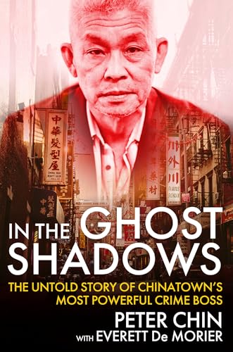 In the Ghost Shadows: The Untold Story of Chinatown's Most Powerful Crime Boss von Kensington Publishing Corporation