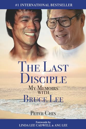 The Last Disciple: My Memoirs with Bruce Lee