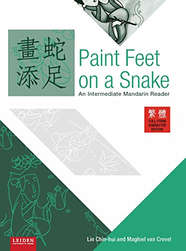 Paint Feet on a Snake: An Intermediate Mandarin Reader - Traditional, Full Form Character, Edition