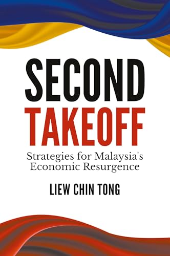SECOND TAKEOFF: STRATEGIES MALAYSIA'S ECONOMIC RESURGENCE SECOND TAKEOFF: STRATEGIES MALAYSIA'S ECONOMIC RESURGENCE von World Scientific Publishing Company