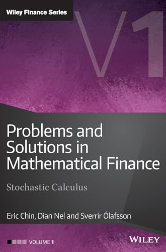 Problems and Solutions in Mathematical Finance, Volume 1: Stochastic Calculus (The Wiley Finance Series) von Wiley