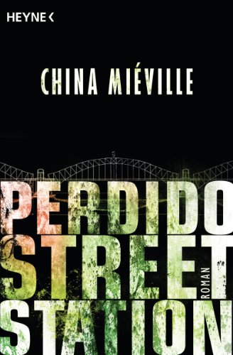 Perdido Street Station: Roman von Heyne Taschenbuch