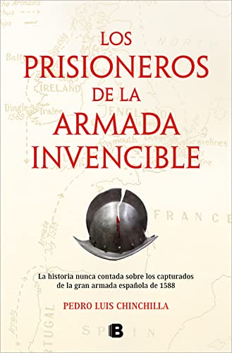 Los prisioneros de La Armada Invencible: La historia nunca contada sobre los capturados de la gran armada española de 1588 (No ficción) von B, EDITORIAL