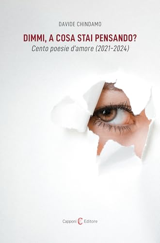Dimmi, a cosa stai pensando? Cento poesie d'amore (2021-2024) (Poesia) von Capponi Editore