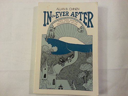 In the Ever After: Fairy Tales and the Second Half of Life