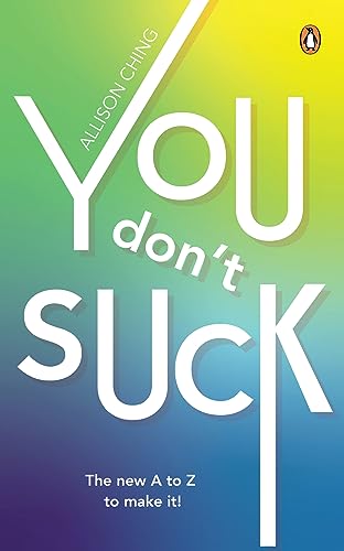 You Don't Suck: The New A to Z to Make It! You Don't Suck: The New A to Z to Make It! von Penguin Random House SEA