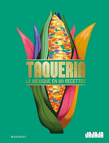 Taqueria - Le Mexique en 80 recettes von MARABOUT