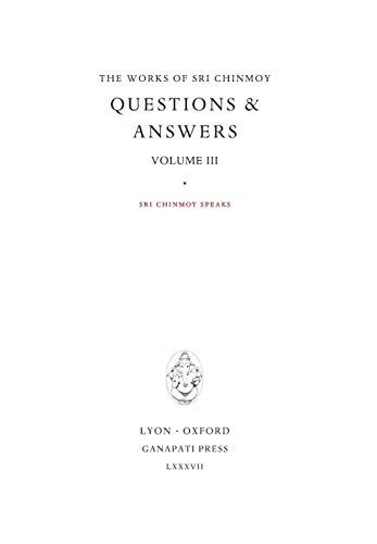 Answers III: Sri Chinmoy speaks (Works of Sri Chinmoy)