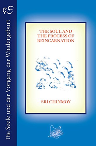 Die Seele und der Vorgang der Wiedergeburt: The Soul and the Process of Reincarnation Die Seele und der Vorgang der Wiedergeburt: The Soul and the Process of Reincarnation
