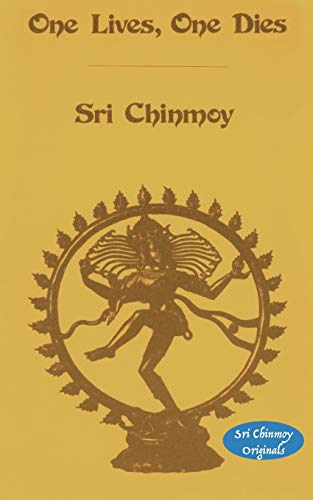 One Lives One Dies (Sri Chinmoy Originals, Band 20) von Golden Shore