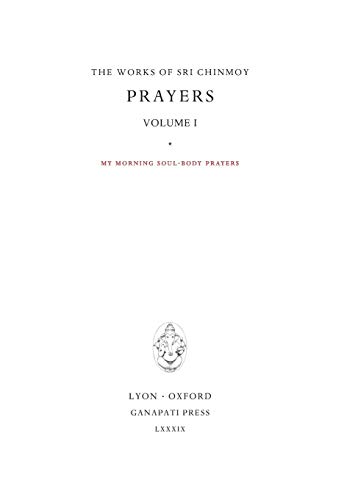 Prayers I (Works of Sri Chinmoy, Band 27)
