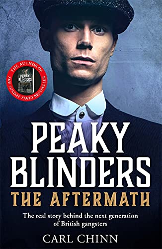 Peaky Blinders: The Aftermath: The Real Story Behind the Next Generation of British Gangsters von John Blake