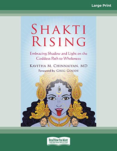 Shakti Rising: Embracing Shadow and Light on the Goddess Path to Wholeness