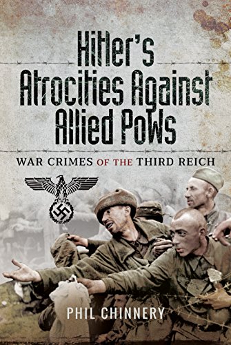 Hitler’s Atrocities Against Allied PoWs: War Crimes of the Third Reich von Pen and Sword Military